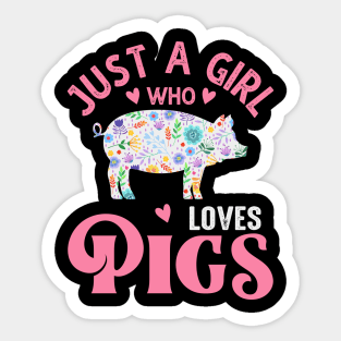 Just A Girl Who Loves Pigs Sticker